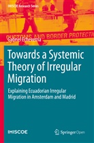 Gabriel Echeverría - Towards a Systemic Theory of Irregular Migration
