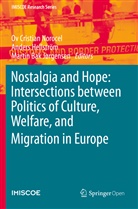 Martin Bak Jørgensen, Ander Hellström, Anders Hellström, Martin Bak Jørgensen, Ov Cristian Norocel - Nostalgia and Hope: Intersections between Politics of Culture, Welfare, and Migration in Europe