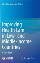 Lani Rice Marquez, Lan Rice Marquez, Lani Rice Marquez - Improving Health Care in Low- and Middle-Income Countries