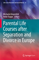 Michael Kreyenfeld, Michaela Kreyenfeld, Trappe, Trappe, Heike Trappe - Parental Life Courses after Separation and Divorce in Europe