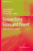 Francois Denord, Mikae Palme, Mikael Palme, Bertrand Réau - Researching Elites and Power