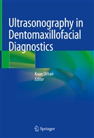 Kaa Orhan, Kaan Orhan - Ultrasonography in Dentomaxillofacial Diagnostics
