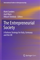 Axe Marx, Axel Marx, Mark Sanders, Mikael Stenkula - The Entrepreneurial Society