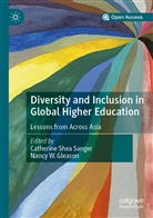 Nancy W. Gleason, Catherine Shea Sanger, Catherin Shea Sanger, Catherine Shea Sanger, W Gleason, W Gleason - Diversity and Inclusion in Global Higher Education