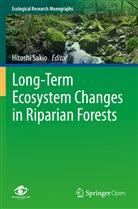 Hitosh Sakio, Hitoshi Sakio - Long-Term Ecosystem Changes in Riparian Forests