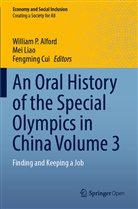 William P. Alford, Fengming Cui, Me Liao, Mei Liao - An Oral History of the Special Olympics in China Volume 3