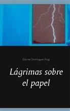 Edurne Dominguez Puig - Lágrimas sobre el papel