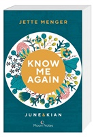 Jette Menger, Moon Notes - Know Us 1. Know me again. June & Kian
