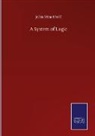 John Stuart Mill - A System of Logic