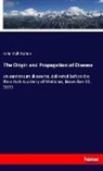 John Call Dalton - The Origin and Propagation of Disease