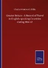 Charles Wentworth Dilke - Greater Britain - A Record of Travel in English-speaking Countries during 1866-67