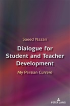 Saeed Nazari, William F. Pinar - Dialogue for Student and Teacher Development