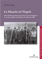 Patrick Farges, Corine Defrance, Pfeil, Ulrich Pfeil - Le Muscle et l'Esprit