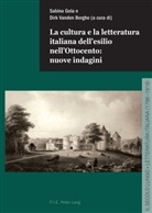 Gola, Gola, Sabin Gola, Sabina Gola, Vanden Berghe, Vanden Berghe... - La cultura e la letteratura italiana dell'esilio nell'Ottocento: nuove indagini