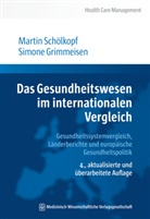 Simone Grimmeisen, Martin Schölkopf, Martin (Dr. Schölkopf, Martin (Dr.) Schölkopf - Das Gesundheitswesen im internationalen Vergleich