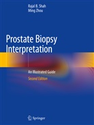 Rajal Shah, Rajal B Shah, Rajal B. Shah, Ming Zhou - Prostate Biopsy Interpretation