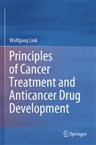 Wolfgang Link - Principles of Cancer Treatment and Anticancer Drug Development