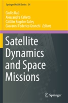 Giulio Baù, Catalin Bogdan Gale? et al, Catalin Bogdan Gales et al, Alessandr Celletti, Alessandra Celletti, Catalin Bogdan Gale... - Satellite Dynamics and Space Missions