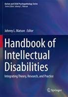 Johnn L Matson, Johnny L Matson, Johnny L. Matson - Handbook of Intellectual Disabilities
