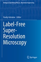Vasil Astratov, Vasily Astratov - Label-Free Super-Resolution Microscopy