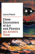Laura Pesce - Close Encounters of Art and Physics