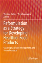 Vassilio Raikos, Vassilios Raikos, Ranawana, Ranawana, Viren Ranawana - Reformulation as a Strategy for Developing Healthier Food Products