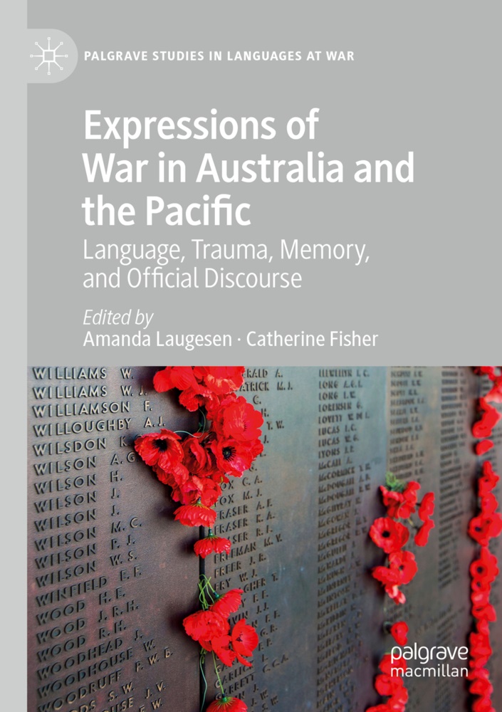 Fisher, Fisher, Catherine Fisher, Amand Laugesen, Amanda Laugesen - Expressions of War in Australia and the Pacific Language, Trauma, Memory, and Official Discourse