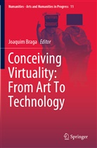 Joaqui Braga, Joaquim Braga - Conceiving Virtuality: From Art To Technology