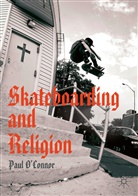 Paul O'Connor - Skateboarding and Religion