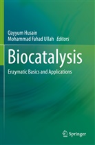 Fahad Ullah, Fahad Ullah, Qayyu Husain, Qayyum Husain, Mohammad Fahad Ullah - Biocatalysis