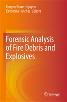Kenyo Evans-Nguyen, Kenyon Evans-Nguyen, Hutches, Hutches, Katherine Hutches - Forensic Analysis of Fire Debris and Explosives