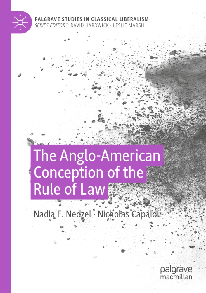 Nicholas Capaldi, Nadia Nedzel, Nadia E Nedzel, Nadia E. Nedzel - The Anglo-American Conception of the Rule of Law