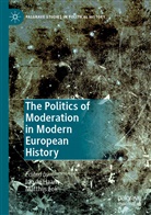 Id de Haan, Ido de Haan, LOK, Lok, Matthijs Lok - The Politics of Moderation in Modern European History