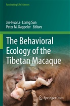 Peter M Kappeler, Peter M. Kappeler, Jin-Hua Li, Peter M Kappeler, Lixin Sun, Lixing Sun - The Behavioral Ecology of the Tibetan Macaque