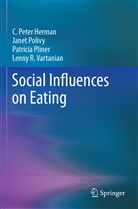 C Pete Herman, C Peter Herman, C. Peter Herman, Patricia Pliner, Patricia et Pliner, Jane Polivy... - Social Influences on Eating