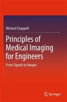 Michael Chappell - Principles of Medical Imaging for Engineers
