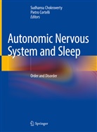 Sudhans Chokroverty, Sudhansu Chokroverty, Sudhans Chokroverty MD, Cortelli, Cortelli, Pietro Cortelli... - Autonomic Nervous System and Sleep