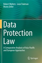 Leo Trakman, Leon Trakman, Rober Walters, Robert Walters, Bruno Zeller - Data Protection Law