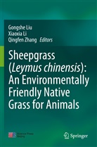 Xiaoxi Li, Xiaoxia Li, Gongshe Liu, Qingfen Zhang - Sheepgrass (Leymus chinensis): An Environmentally Friendly Native Grass for Animals