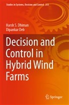 Dipankar Deb, Hars S Dhiman, Harsh S Dhiman, Harsh S. Dhiman - Decision and Control in Hybrid Wind Farms