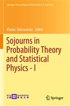 Vlada Sidoravicius, Vladas Sidoravicius - Sojourns in Probability Theory and Statistical Physics - I