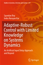 Indra Narayan Kar, Spanda Roy, Spandan Roy - Adaptive-Robust Control with Limited Knowledge on Systems Dynamics