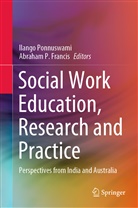 Francis, Abraham Francis, Abraham P. Francis, P Francis, P Francis, Ilang Ponnuswami... - Social Work Education, Research and Practice