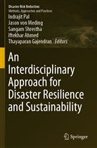 Iftekhar Ahmed, Thayaparan Gajendran, Jason von Meding, Indrajit Pal, Sangam Shrestha, Sangam Shrestha et al... - An Interdisciplinary Approach for Disaster Resilience and Sustainability