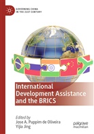 Jos A Puppim de Oliveira, Jose A Puppim de Oliveira, Jing, Jing, Yijia Jing, Jose A. Puppim de Oliveira - International Development Assistance and the BRICS