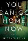 Michael Elias - You Can Go Home Now