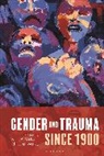 Paula A Michaels, Christina Twomey, Paula A Michaels, Paula A. Michaels, Michaels Paula A., Christina Twomey... - Gender and Trauma since 1900