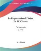 M. J. Brisson - Le Regne Animal Divise En IX Classes