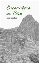 Erich Schröder - Encounters in Peru