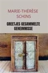 Marie-Thérèse Schins, Marie-Thérèse Schins - Greetjes gesammelte Geheimnisse